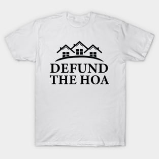 DEFUND THE HOA T-Shirt